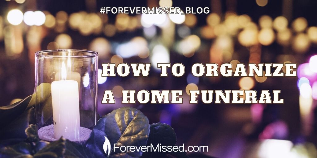♡
How to Organize a Home Funeral
♡
A home funeral can be a beautiful way to lay a loved one to rest, and here’s what you need to know to organize one.
👇
bit.ly/2TMLMIc
#forevermissedmemorials
#forevermissedmemorials #ForeverMissed_Blog