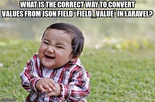 overflow_meme's tweet image. What is the correct way to convert values from json field `field_value` in laravel? stackoverflow.com/questions/6803… #laravel7 #postgresql13 #postgresql