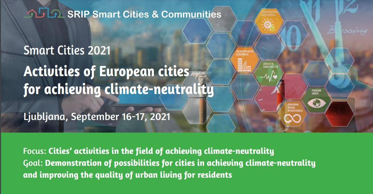 Scientific Smart Cities 2021 Conference: Activities of European Cities for Achieving Climate Neutrality, set for 16–17 September 2021 in Ljubljana.
Submitt  your abstract by 21 June at the conference website: 
smartcities2021.meetpt.com/abstract-submi….