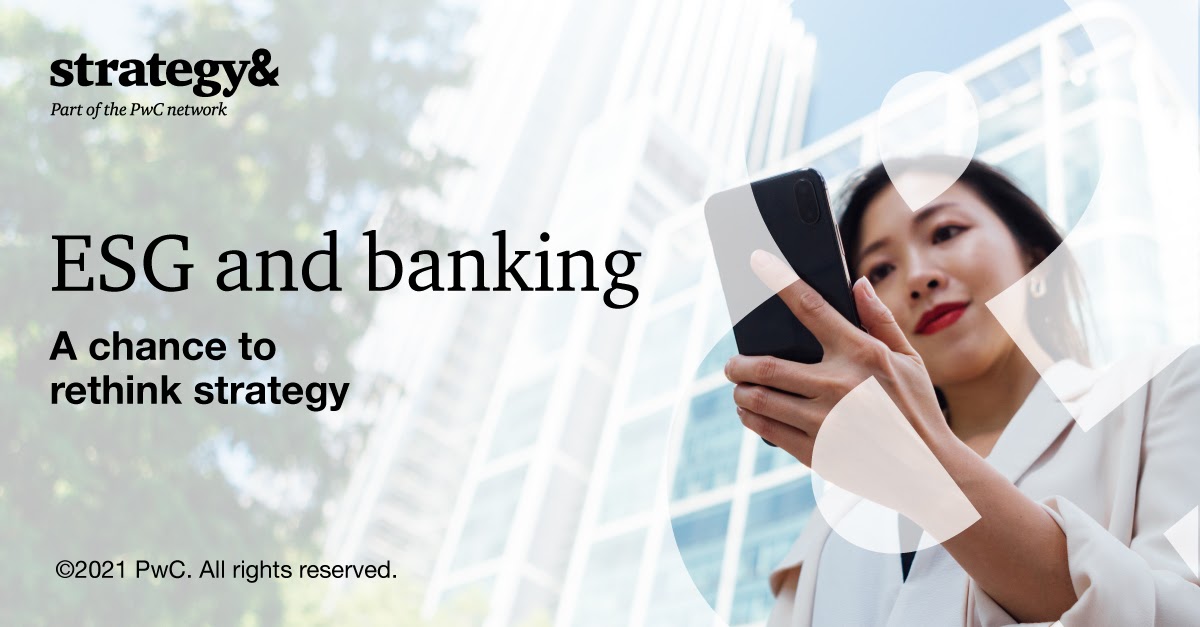 How can the #banking sector consider practical initiatives that address #ESG ambitions, identify growth opportunities and meet stakeholder needs while also creating value? Learn more in the new @Strategyand report: pwc.to/3ost7Ng