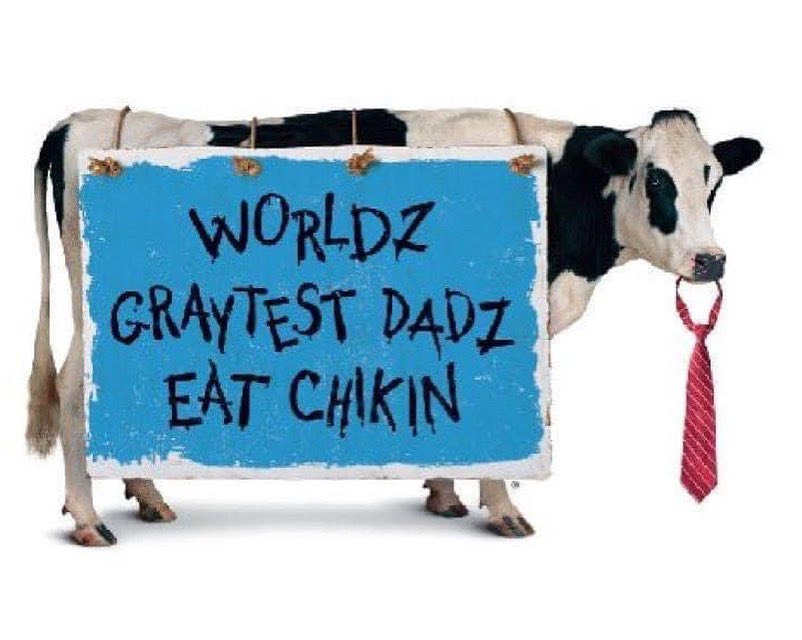 Every dad loves Chick-fil-A. Make sure to bring him some nuggets and a shake this weekend. 

🤣DAD JOKE🤣

Why did the rubber chicken cross the road?
She wanted to stretch her legs.