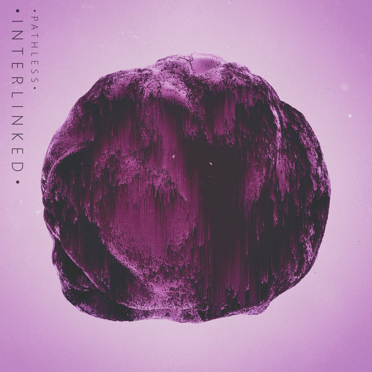 • PATHLESS • 
• NEXT FRIDAY • 
• PRE SAVE IN BIO •