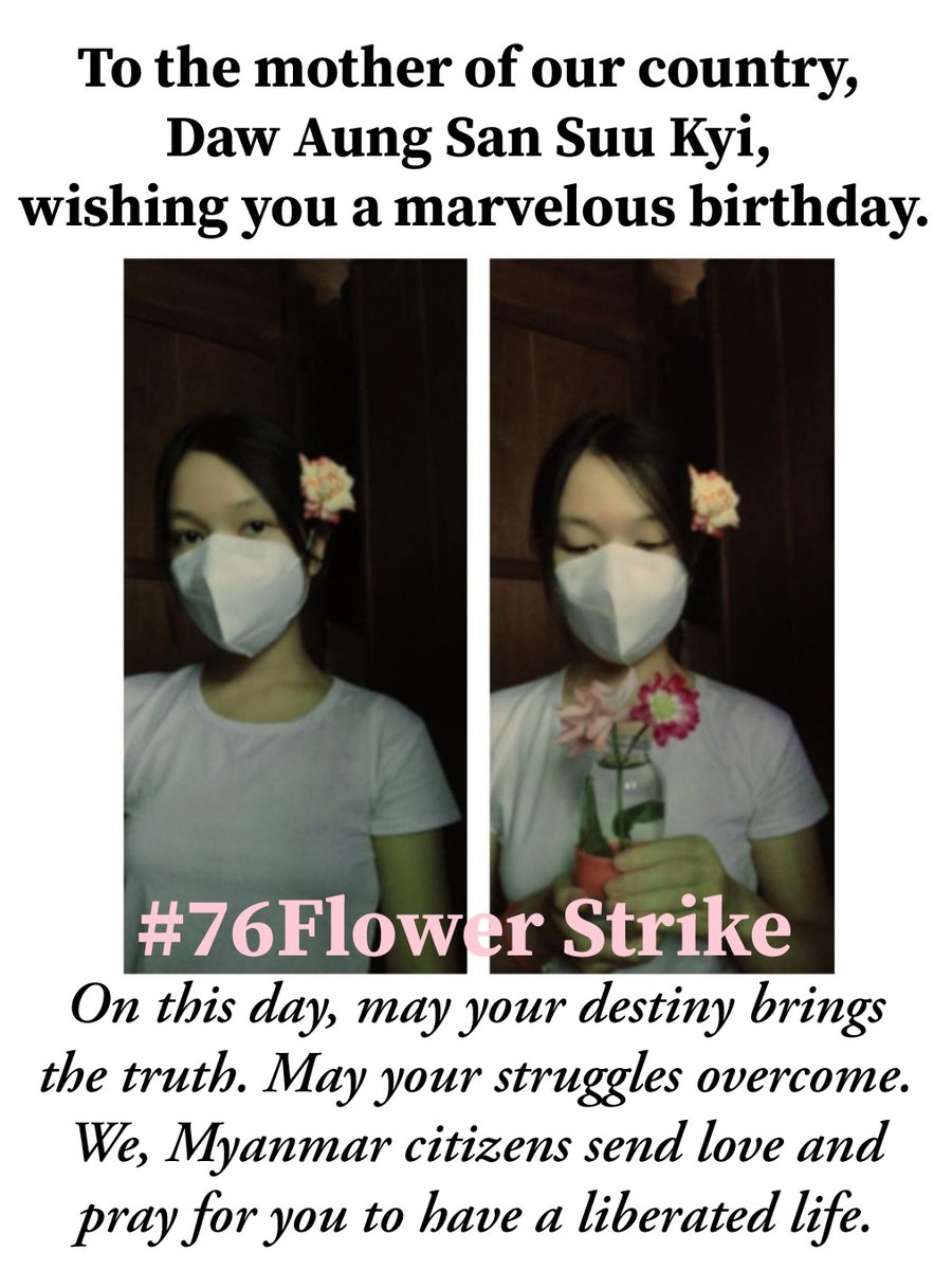 SpringCookieeee's tweet photo. To the mother of our country, Daw Aung San Suu Kyi, wishing you a marvelous birthday. On this day, may your destiny brings the truth. May your struggles overcome. We, Myanmar citizens send love and pray for you to have a liberated life.
#76FlowerStrike
#WhatsHappeningInMyanmar https://t.co/vzrXoUg3SI