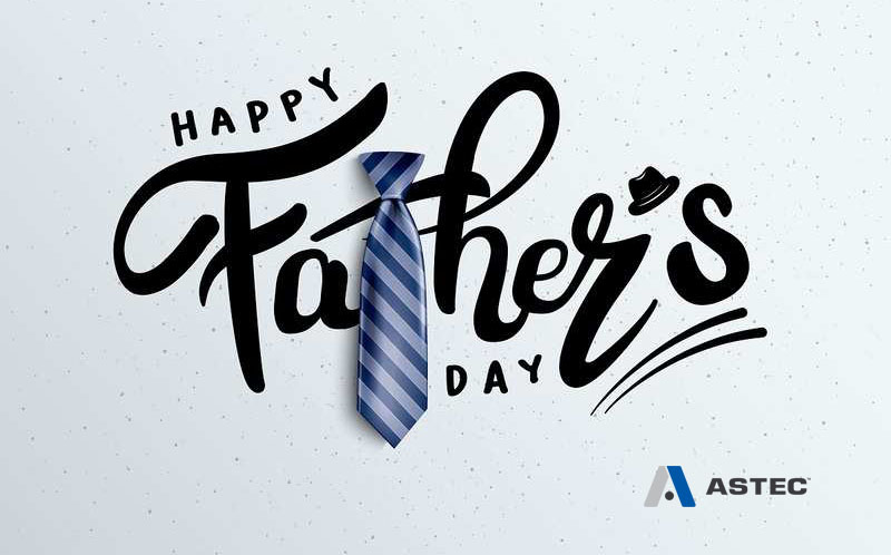Enjoy your Father's Day Weekend!

#FathersDay #ASTEC #OneASTEC