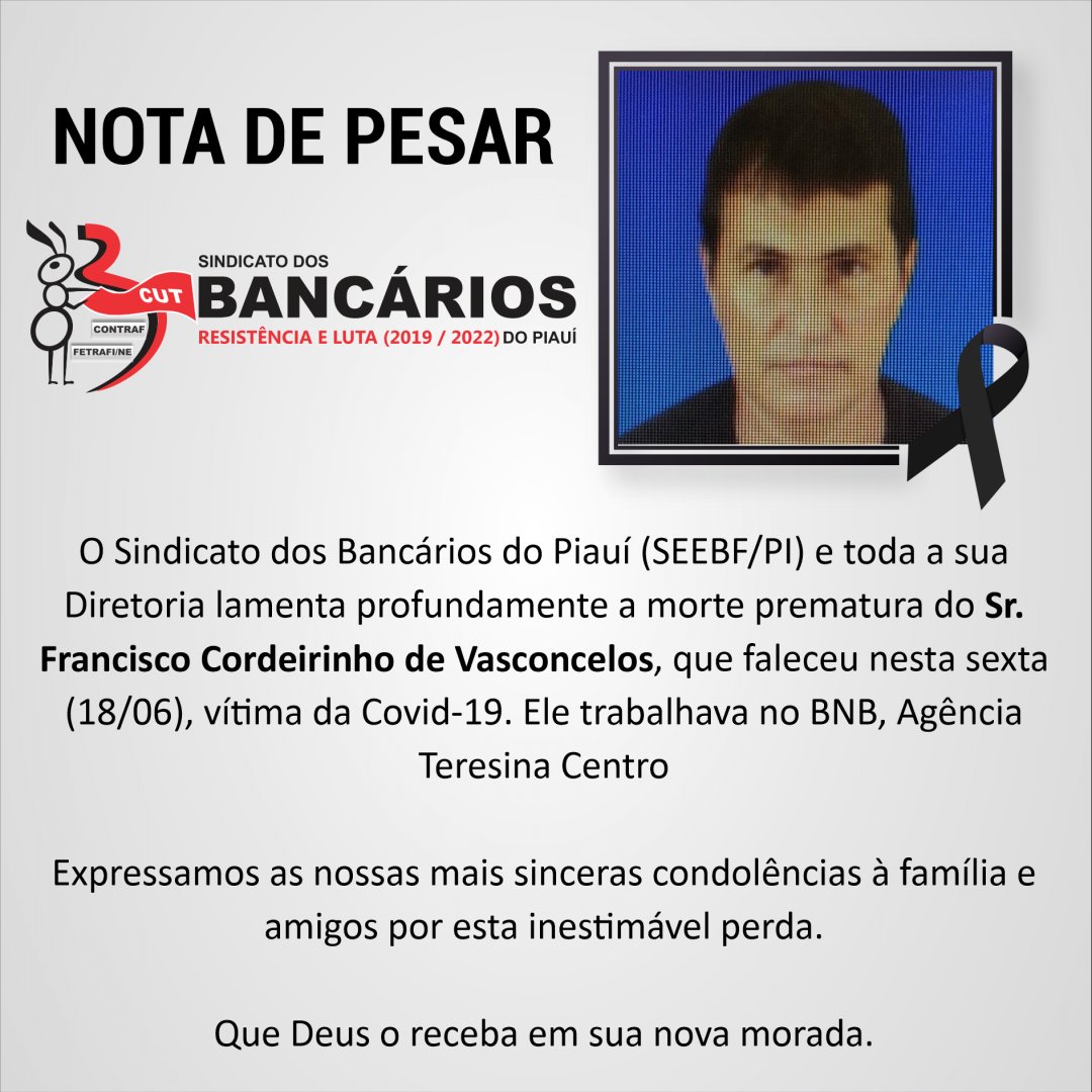 sindbancariospi's tweet photo. O SEEBF/PI e toda a sua Diretoria lamenta a morte prematura do Sr. Francisco Cordeirinho de Vasconcelos, que faleceu nesta sexta (18/06), vítima da Covid-19. Ele trabalhava no BNB, Agência Teresina Centro
Que Deus o receba em sua nova morada.
#SeebfPi #NotadePesar #Luto https://t.co/qXurZ6EB1D