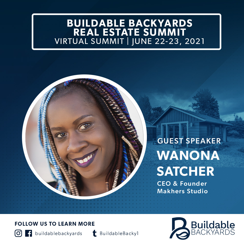 BuildableBacky1's tweet image. Session 4 of #BuildableBackyards is titled: 
Innovative Development and Design
Time: June 22, 2021 - 3:40-4:40pm ET
.
Speakers will be: 
Wanona Satcher, Makhers Studio - CEO &amp;amp; Founder
Bryce Jahner, Haven Ventures - Executive Director
Register Today! bit.ly/33cTRHW