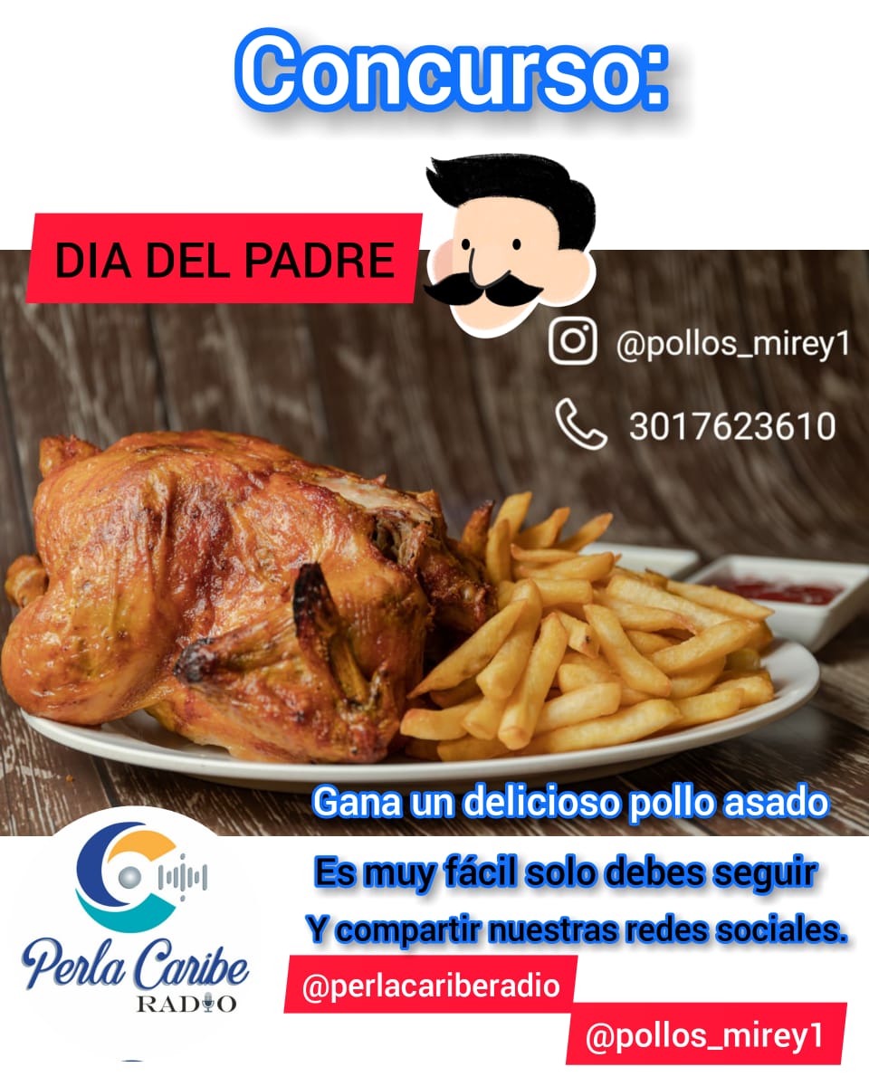 PerlaCaribe's tweet photo. #ATENCION GRAN #CONCURSO DIA #PADRE Gana una  delicioso pollo asado de pollos MI REY  participando en este divertido concurso y celebra con nosotros este día tan especial día. REQUISITOS Debes darle like a esta publicación, seguir Y compartir Nuestra Página en FACEBOOK.. https://t.co/xZaB6Guxnv