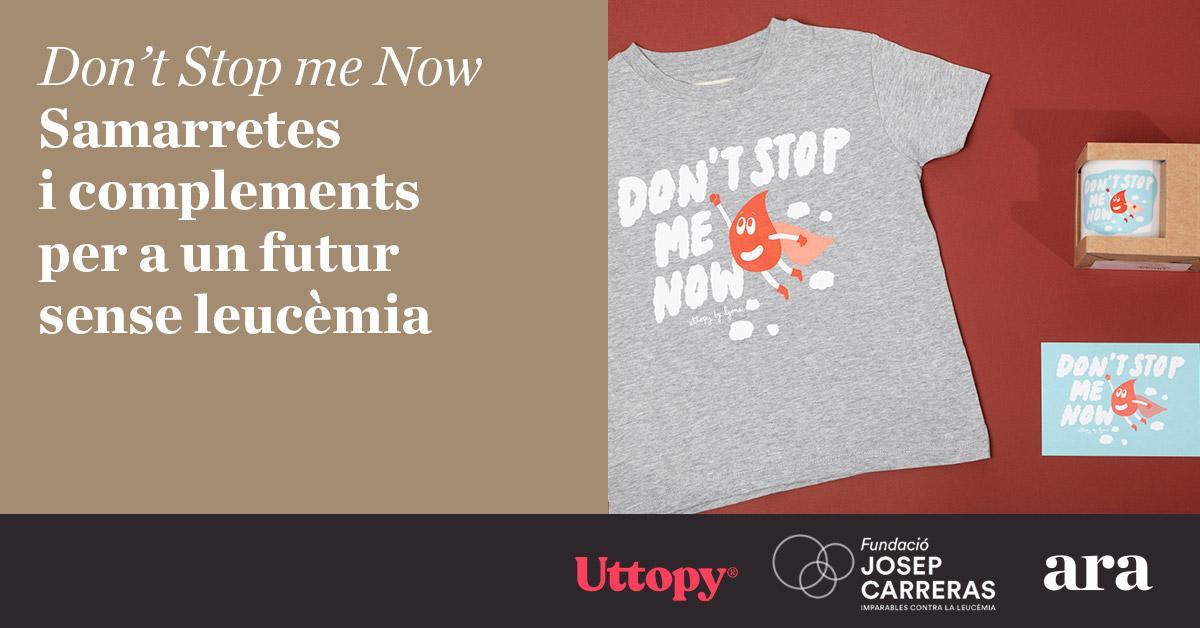 🤲 Cada dia es diagnostiquen 11 casos de Leucèmia a Espanya. 

👉 Amb la campanya “Don’t Stop me Now” col·laborem amb la investigació per a aconseguir la seva cura.

Veure la col·lecció completa 👉 d.ara.cat/dontstopmenow

<a href="/fcarreras/">fcarreras</a> <a href="/Uttopy_Es/">Uttopy</a>