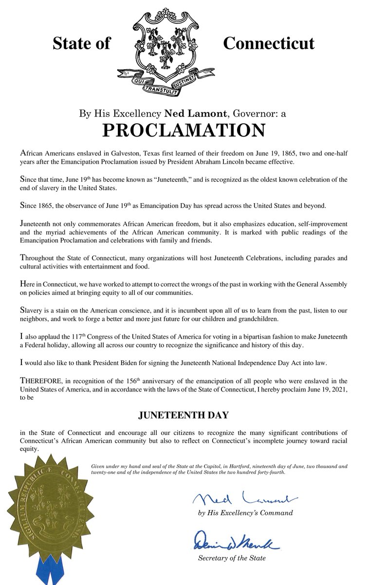 I proclaim June 19, 2021 to be #Juneteenth Day in our state and encourage all our citizens to recognize the many significant contributions of Connecticut’s Black community, but also to reflect on our incomplete journey toward racial equity.