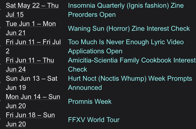 In addition to the list below, pinch-hitter sign-ups for <a href="/ffxvreversebang/">FFXV Reverse Bang</a> close June 21. The calendar has been updated.
<a href="/IQLucis/">Insomnia Quarterly @ Inactive acc/t. DM @He6o</a> <a href="/xvhorrorzine/">Waning Sun | Archived</a> <a href="/ffxvlyric/">Too Much is Never Enough</a> <a href="/seaofolives/">liv/seaofolives 🫒 active on bluesky</a> <a href="/HurtNoctWeek/">HurtNoctWeek- See you in 2023!</a> <a href="/PromnisO/">PromnisOfficial</a> <a href="/ffxvworldtour/">FFXV World Tour :: See you soon! 💖</a>