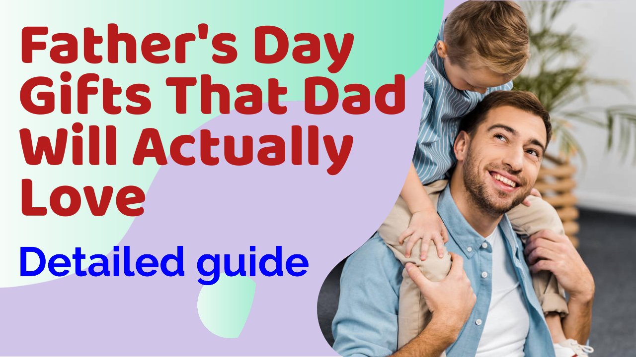 These Affordable/Creative Father’s Day Gifts That Dad Will Actually Love