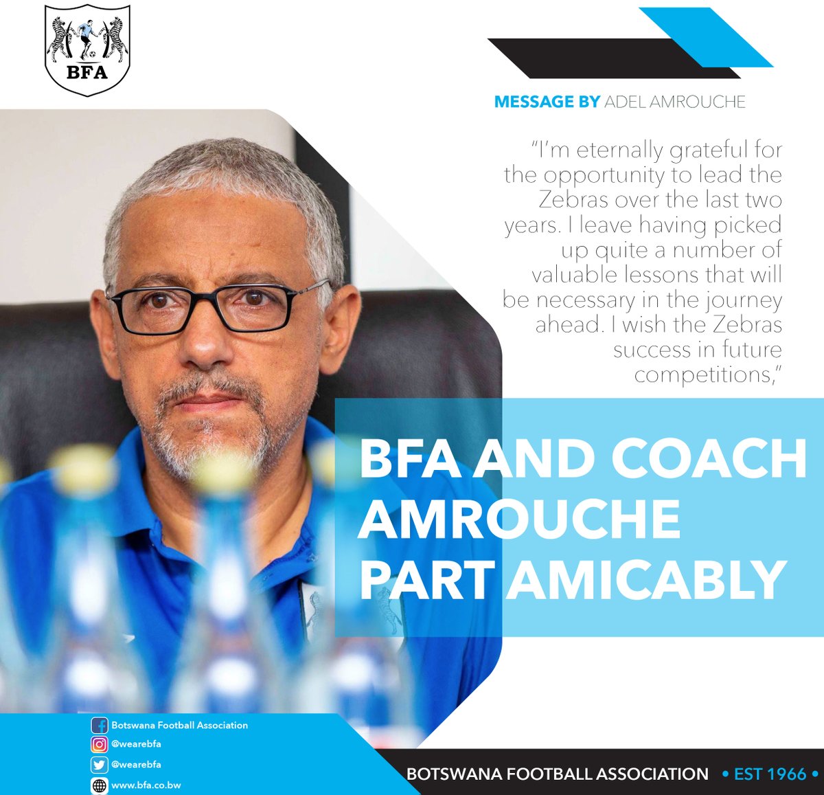 "I'm eternally grateful for the opportunity to lead the Zebras over the last two years. I leave having picked up quite a number of valuable lessons that will be necessary in the journey ahead. I wish the Zebras success in future competitions," - <a href="/adelkouba/">Adel Amrouche</a> . #WeAreBFA