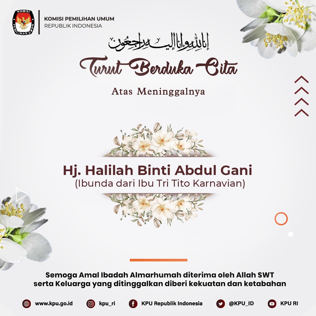 KPU_ID's tweet photo. #TemanPemilih, segenap keluarga besar KPU RI menyampaikan dukacita mendalam atas meninggalnya Ibu Hj. Halilah Binti Abdul Gani, ibunda dari Ibu Tri Tito Karnavian. Semoga amal baiknya diterima oleh Allah SWT &amp; keluarga yg ditinggalkan diberi kekuatan dan ketabahan..

#KPUmelayani https://t.co/1Gnp4N4JJT