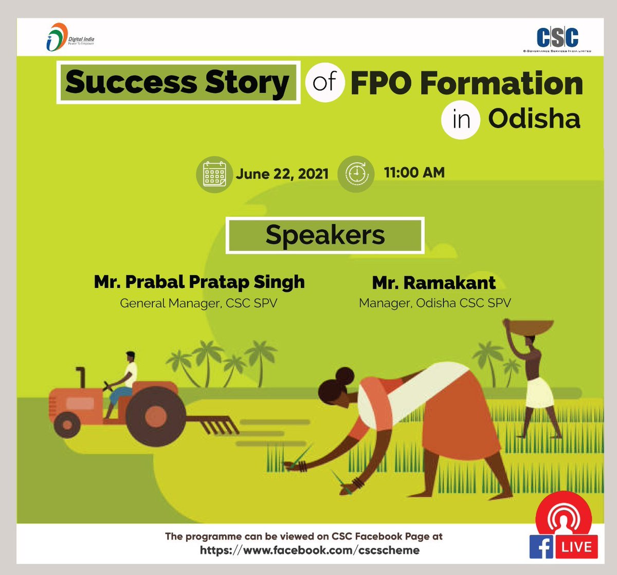 Webinar on Success Story of FPO Formation in #Odisha...

To know more about the webinar, watch it LIVE on the #CSC Facebook Page, on 22nd June 2021(Tuesday), at 11 AM.

#DigitalIndia #TransformingIndia #FPOFormation #sundayvibes #SundayMotivation