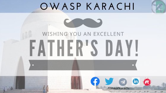 OWASPKarachi's tweet photo. OWASP Karachi wishes their followers and readers #Happy #Father's day. Father is everything in your life. He is designated driver, bank, wallet, toy repairer, house repairer, you name the role, and chances are, he is in that role. 

We can't thank you enough !!!. https://t.co/xx4yMw9Oia
