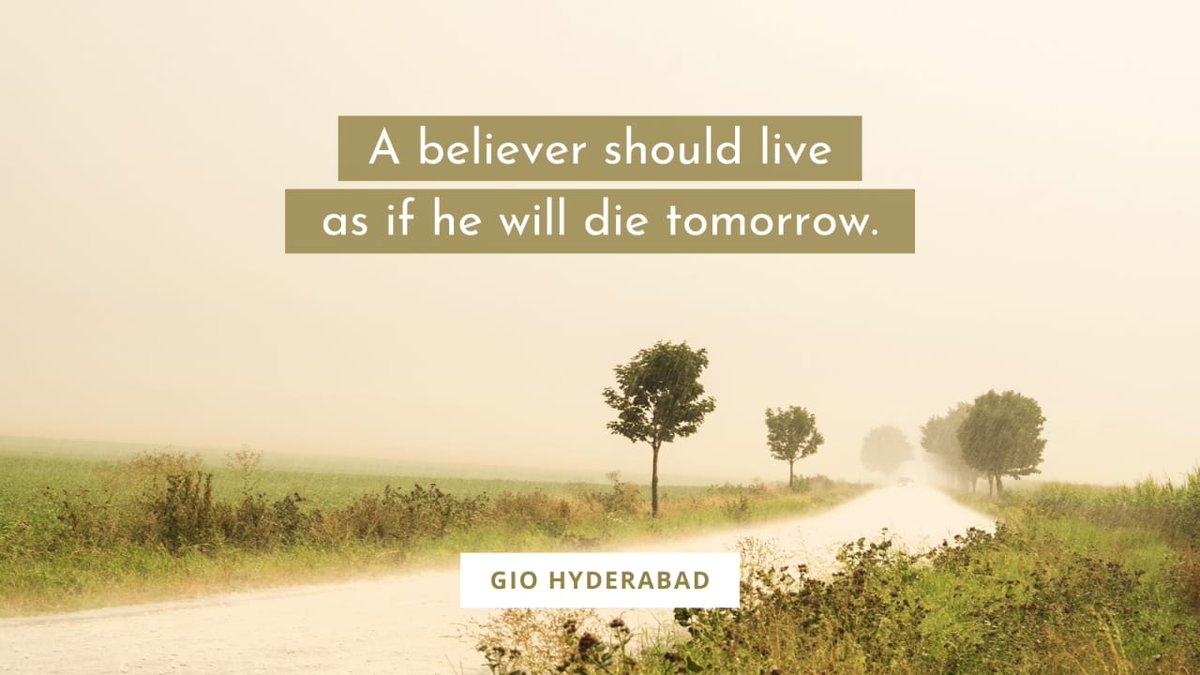 GIOHyderabad's tweet photo. A believer should live as if he will die tomorrow.

#CharDinKiZindagi https://t.co/cIp6BTMHI5