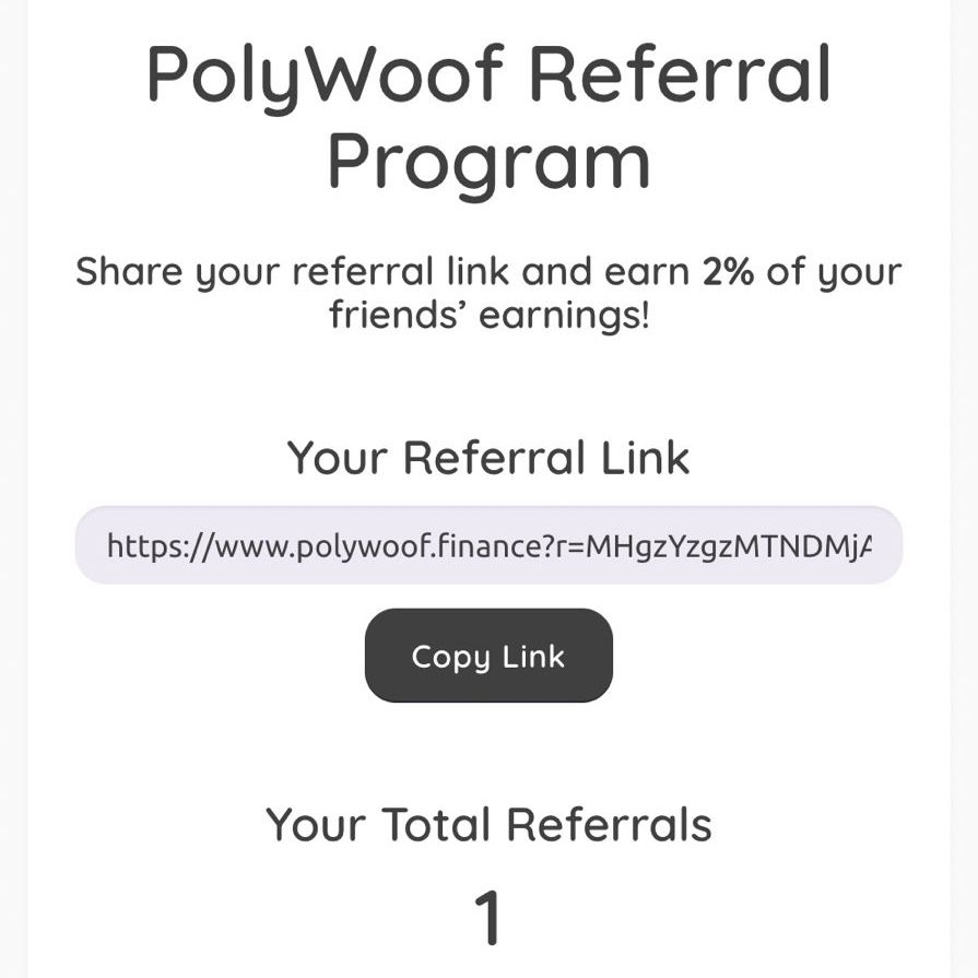 We have launched a Referral Program for PolyWoof! Share your referral link, farm with friends, and earn 2% of your referral's earnings!

Visit the referral dashboard at polywoof.finance/referrals to get your link and track your referrals! 🚀