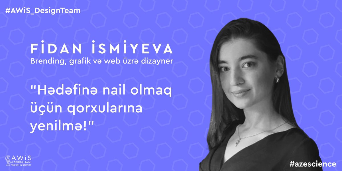 AWiScience's tweet photo. "Hədəfinə nail olmaq üçün qorxularına yenilmə!"
AWiS təşkilatın “dizayner”-i ilə tanış olun.
#womeninscience
#AWiS #AWiSForum #womenempoweringwomen #azescience https://t.co/jNlgRIaNgu