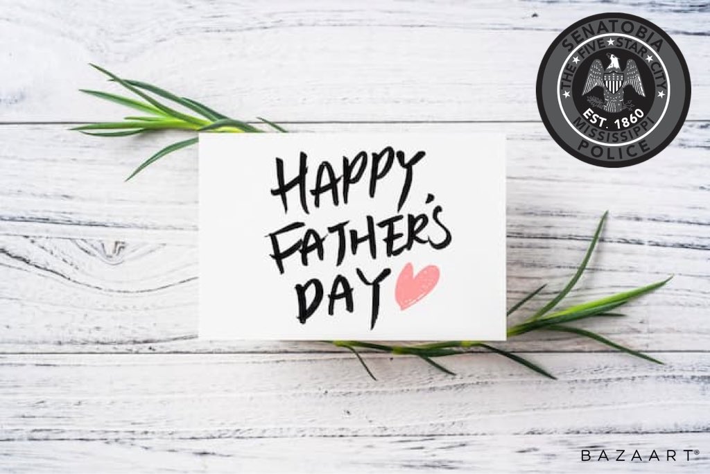 Wishing all the dads out there a Happy Father's Day from the Senatobia Police Department!