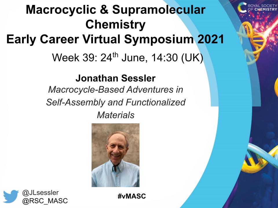 RSC_MASC (@rsc_masc) on Twitter photo Join us for a special #vMASC talk this Thursday at 2.30 pm (UK) by Prof. Jonathan Sessler (<a href="/JLsessler/">Jonathan L Sessler</a>) from the University of Texas at Austin on Macrocycle-Based Adventures in Self-Assembly and Functionalized Materials. Register via forms.office.com/r/BCHd0csyS4 Join us for a special #vMASC talk this Thursday at 2.30 pm (UK) by Prof. Jonathan Sessler (<a href="/JLsessler/">Jonathan L Sessler</a>) from the University of Texas at Austin on Macrocycle-Based Adventures in Self-Assembly and Functionalized Materials. Register via forms.office.com/r/BCHd0csyS4
