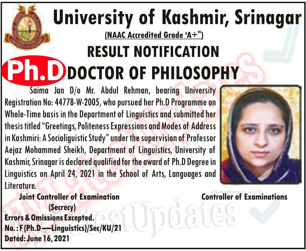 JkLatestUpdates's tweet image. [ University of Kashmir ]
.
.
&amp;gt;&amp;gt; Result Notification Doctor of Philosophy (Ph.D in Linguistics) Saima Jan. #JkLatestUpdates
.
.
#Congratulations #SaimaJan