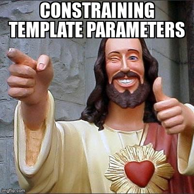 overflow_meme's tweet image. Constraining template parameters stackoverflow.com/questions/6805… #staticassert #cppconcepts #cpp #sfinae