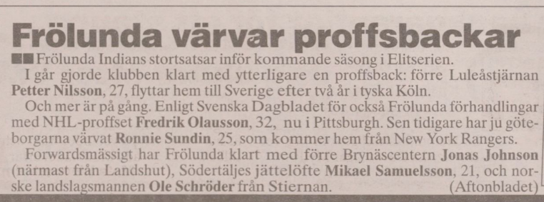 Har någon spelare varit mer okänd än Per-Åge Skröder var när han värvades till Frölunda från Sparta Sarpsborg och varken fick rätt förnamn, efternamn eller klubblag?