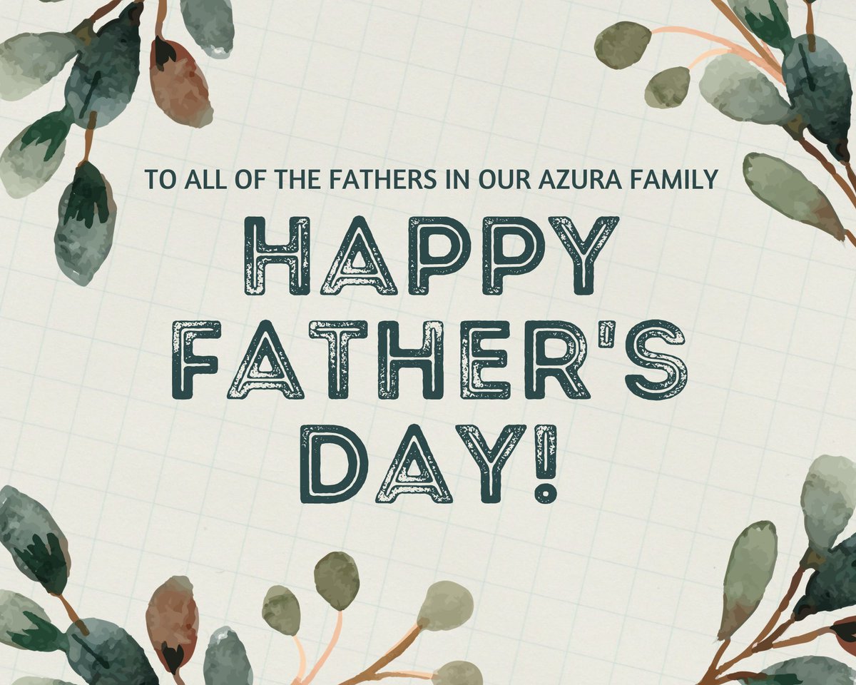 From our Azura family to yours, Happy Father's Day!!
