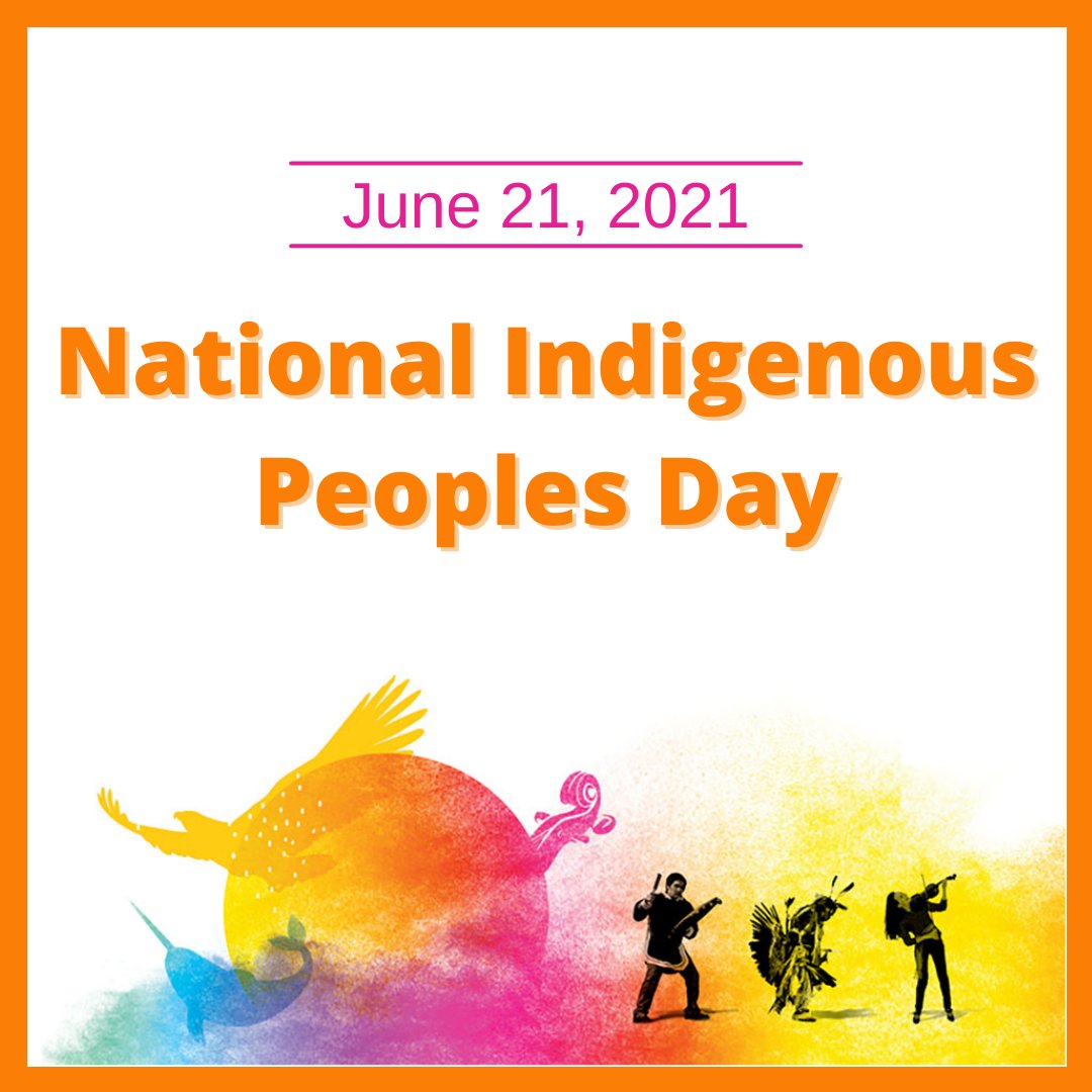 National Indigenous Peoples Day June 21 2021 / Use our resources to ...