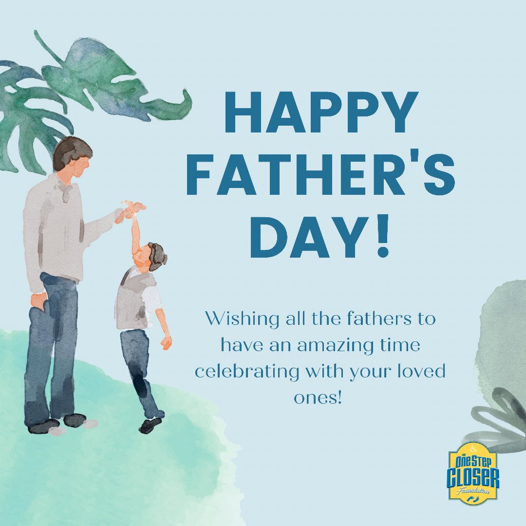 From all of us at One Step Closer Foundation, Wishing all the fathers a Happy Father’s Day!