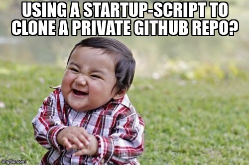 overflow_meme's tweet image. Using a startup-script to clone a private Github repo? stackoverflow.com/questions/6806… #ssh #googlecomputeengine #googlecloudplatform #git