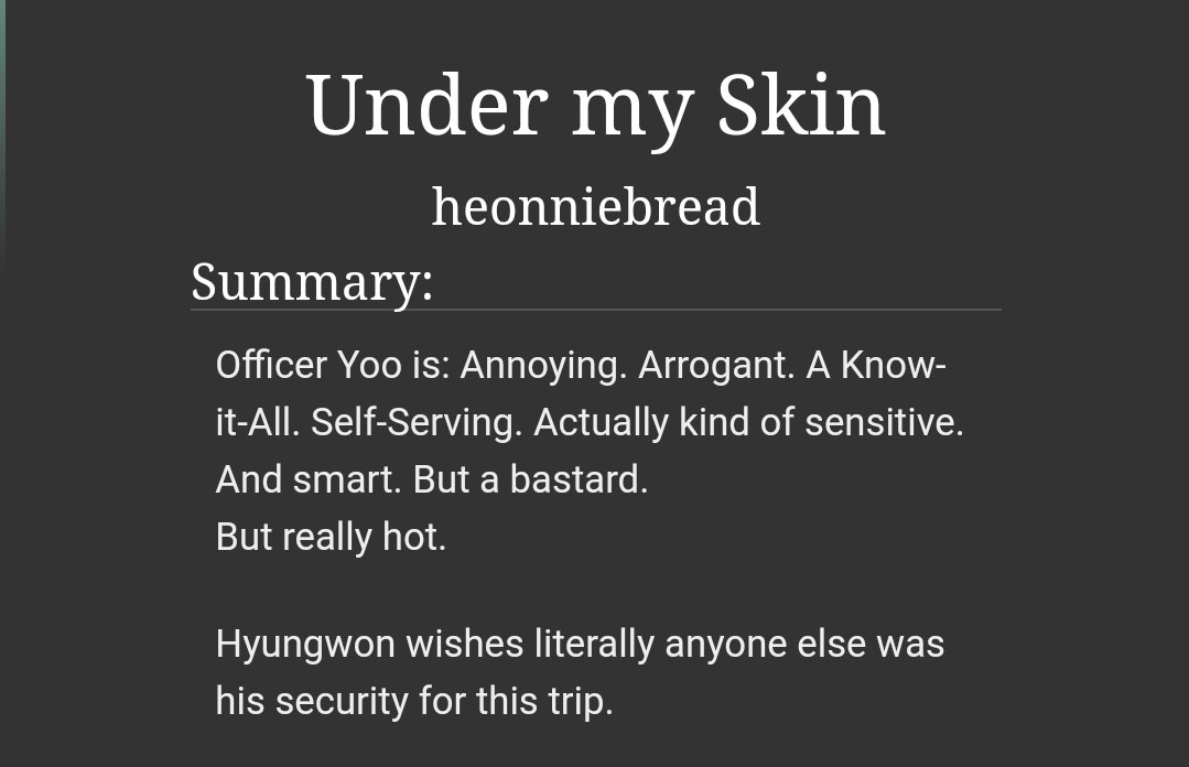 Under My Skin 

🖤 Hyungwon/Kihyun 
🖤 M 
🖤 5k
🖤 Steampunk AU, Officer Yoo, Dr. Chae
🖤 written for <a href="/monstaxficfest/">RESTING</a> 

archiveofourown.org/works/31776766