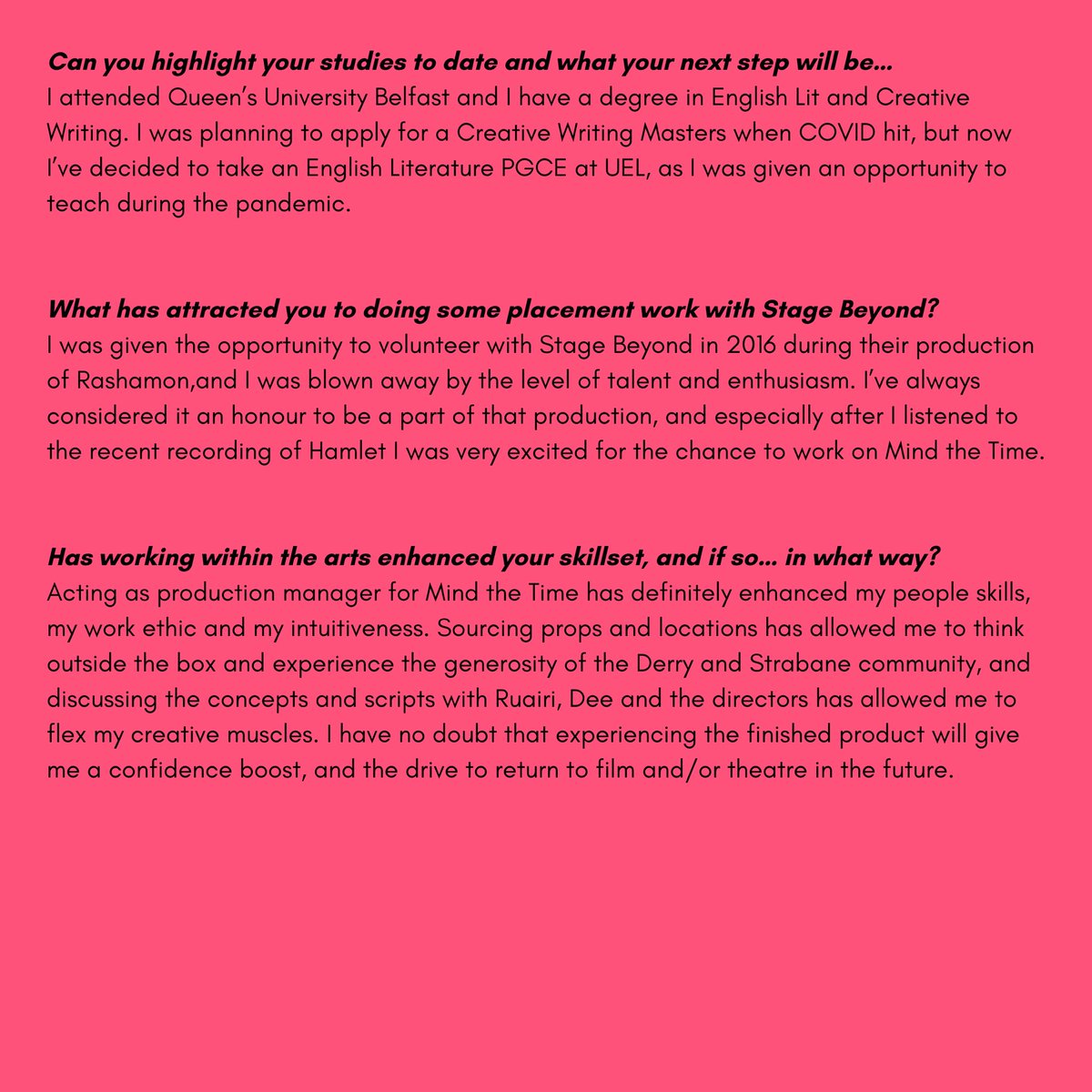 CAOIMHE DOWNING

Caoimhe has been taking part in her placement with Stage Beyond and it had been our absolute pleasure to work with her. 

We did a short interview with her on her career and time spent with us, have a little read…