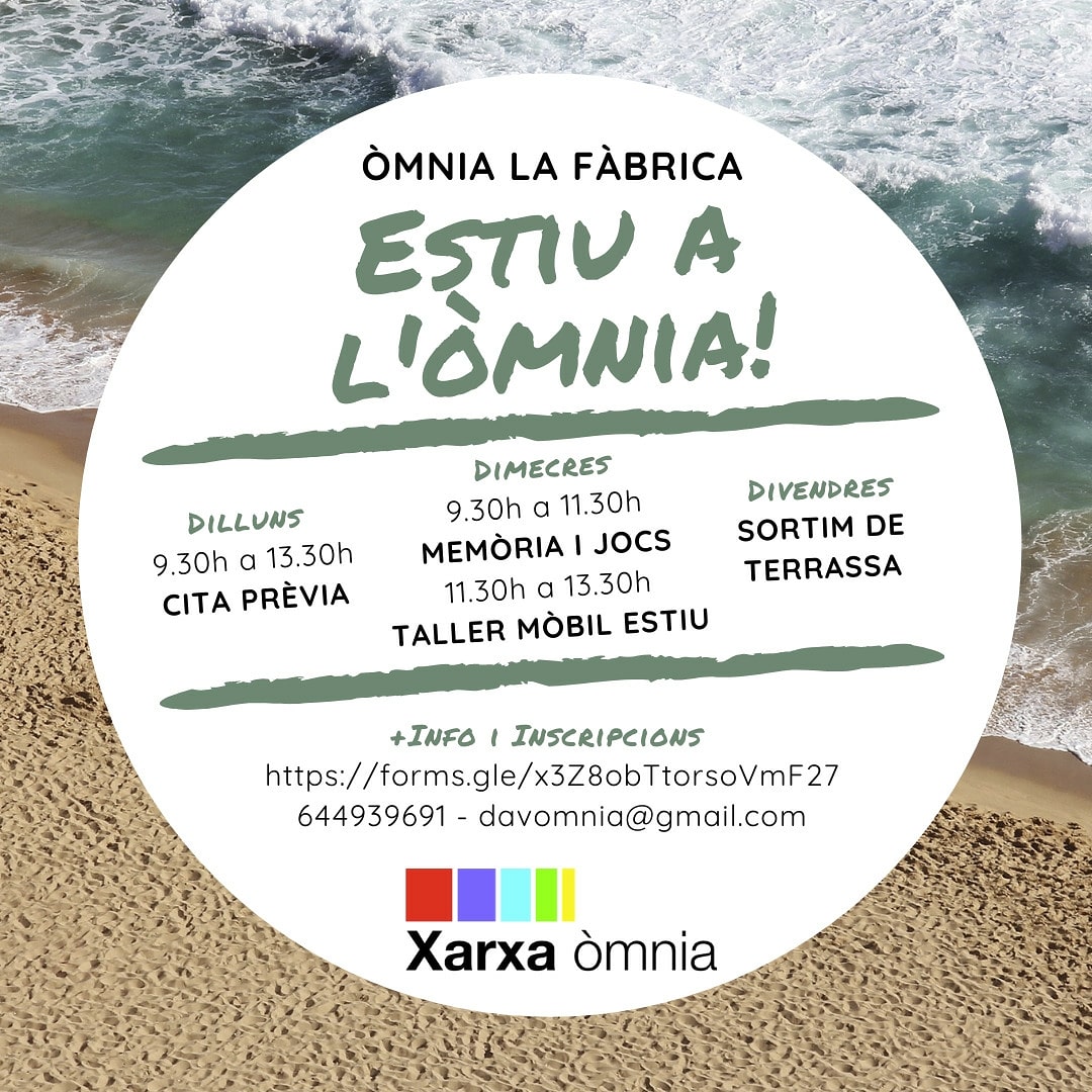 Arriba Juliol carregat de novetats.

Cita prèvia els Dilluns.
Dos tallers presencials els dimecres.
I tots els divendres ens anem d'excursió.

Inscripcions per Whatsapp, per telèfon, per email o fent clic a:
forms.gle/x3Z8obTtorsoVm…

#estiuòmnia #xarxaomnia #terrassa