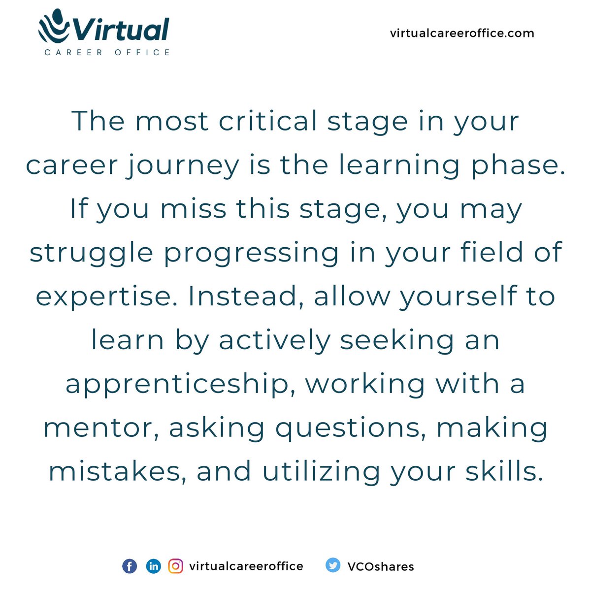 The most critical stage in your career journey is the learning phase. Never stop learning.

#vcoshares #career #careerdiscovery  #careeradvising #learning #mentorship #apprenticeship
