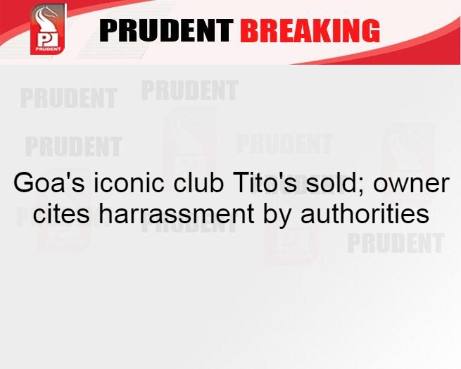 prudentgoa's tweet photo. #Goa #Tito's #Iconic #Club #Sold https://t.co/FdyQcES9HQ