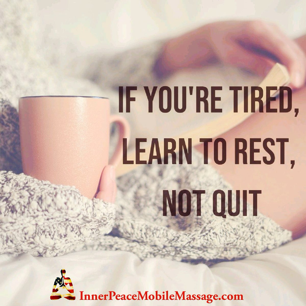 InnerPeaceMM's tweet photo. If you're #tired, learn to rest, not quit. #selfcare #mondaymotivation #inhome #mobilemassageservices #learntorest #notquit #InnerPeaceMobileMassage #schertz #cibolo #newbraunfels #selma #alamoheights #canyonlake #sanantonio https://t.co/Bo6jNyjZeR