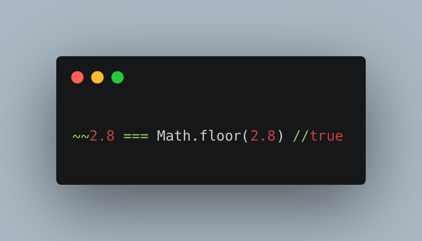 T_ony's tweet photo. A double tilde in JS is the same as Math.floor 🤯 https://t.co/bqg1ecrlV3