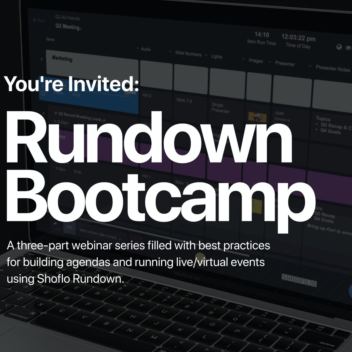 You're invited to join us for a three-part webinar series starting in July! We will be diving into Shoflo Rundown, learning tips and tricks, best practices, how Rundown can unite the details of your event, and more. Visit hubs.ly/H0R8vxR0 to register!
