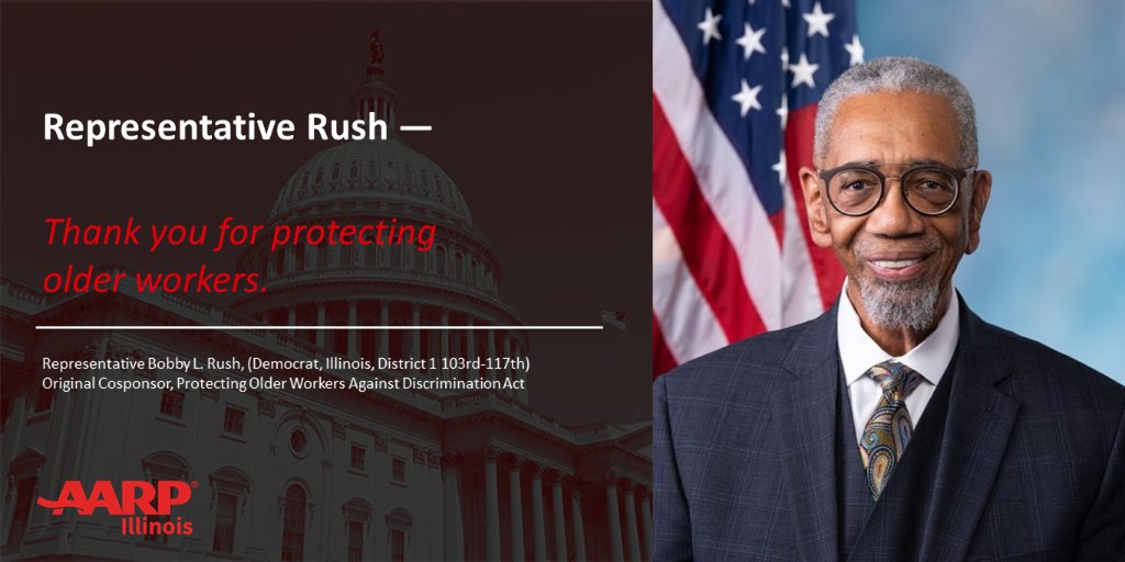 aarpillinois's tweet photo. Thank you @RepBobbyRush for co-sponsoring #HR2062, a bipartisan bill that would restore older Illinois workers’ rights to fight back against age discrimination. Your vote sends a clear message: it’s time to level the playing field and protect older workers. #twill https://t.co/jiDuypwHGa