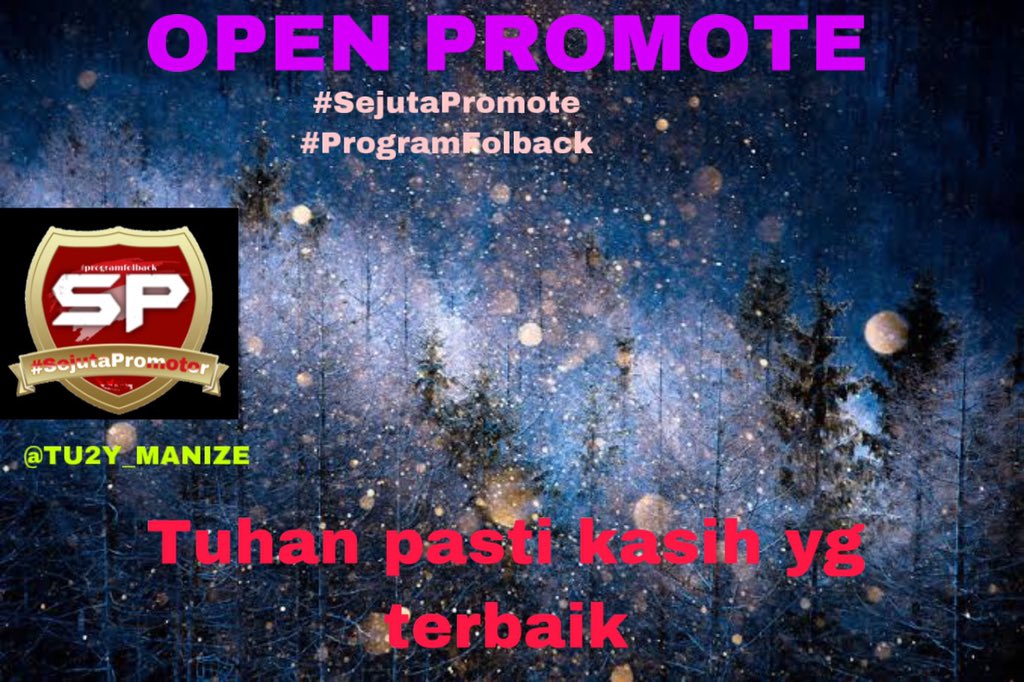 OPEN PROMOTE  
Best Regard : <a href="/TheArieAir/">Arie Dirgantara</a> 

YG TERBAIK

Follow @TU2Y_Manize 
TSP 150

RT + Like ✔
Rep: YANG TERBAIK
         #sejutapromotor
         #programfolback

IZIN 
<a href="/wiwikherma/">Wiwik Hermawati</a>
<a href="/JihanMila0/">Jihan 🔎</a> 
<a href="/IBRAHIMCruise/">eTH🅰N</a>