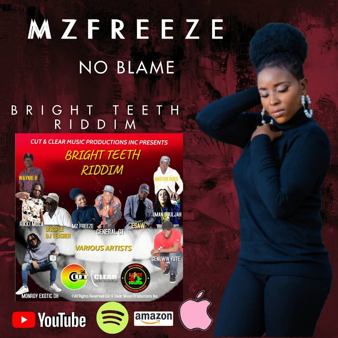 Mzfreeze featured on the Bright Teeth riddim and her version is entitled  No Blame, a classic tune produced by Cut and clear music.
Available on digital platforms.

Stream on Audiomack.
 audiomack.com/mzfreeze-1/son…