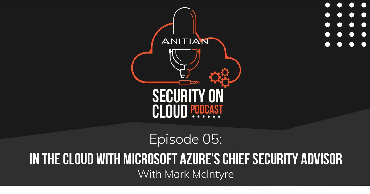 AnitianSecurity's tweet photo. [Podcast 🎙️] Episode 5 of the Security on Cloud Podcast is live! Tune in as Chief Security Advisor for @Azure, Mark McIntyre, shares his experience in helping @Microsoft's US government customers move to the cloud while securing their legacy IT systems. » https://t.co/5bywJSu6uc https://t.co/m1Xd1tmJ5F