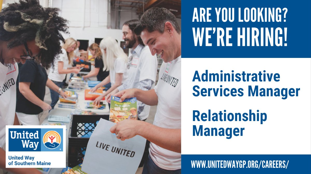 We're hiring! United Way of Southern Maine is recruiting an Administrative Services Manager and a Relationship Manager. Learn more and apply at unitedwaygp.org/careers/