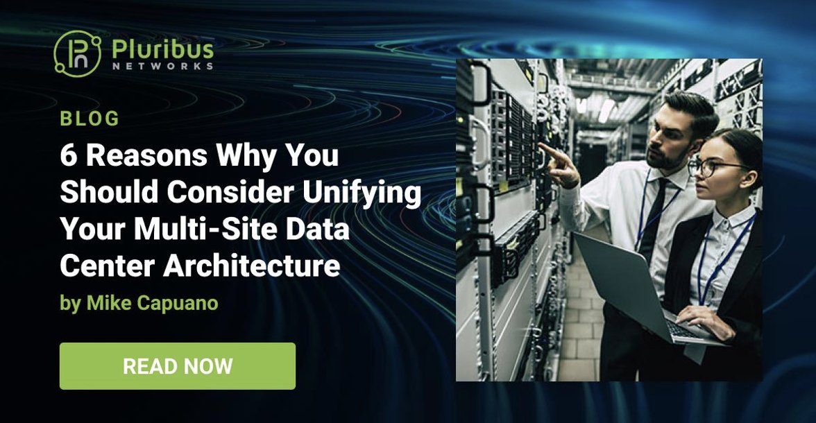 pluribusnet's tweet image. Why unify your #multisite #datacenterarchitecture? @Mike_Capuano can give you 6️⃣ reasons! Read more 👉 bit.ly/3vTpvXI | #EdgeCompute #SDN