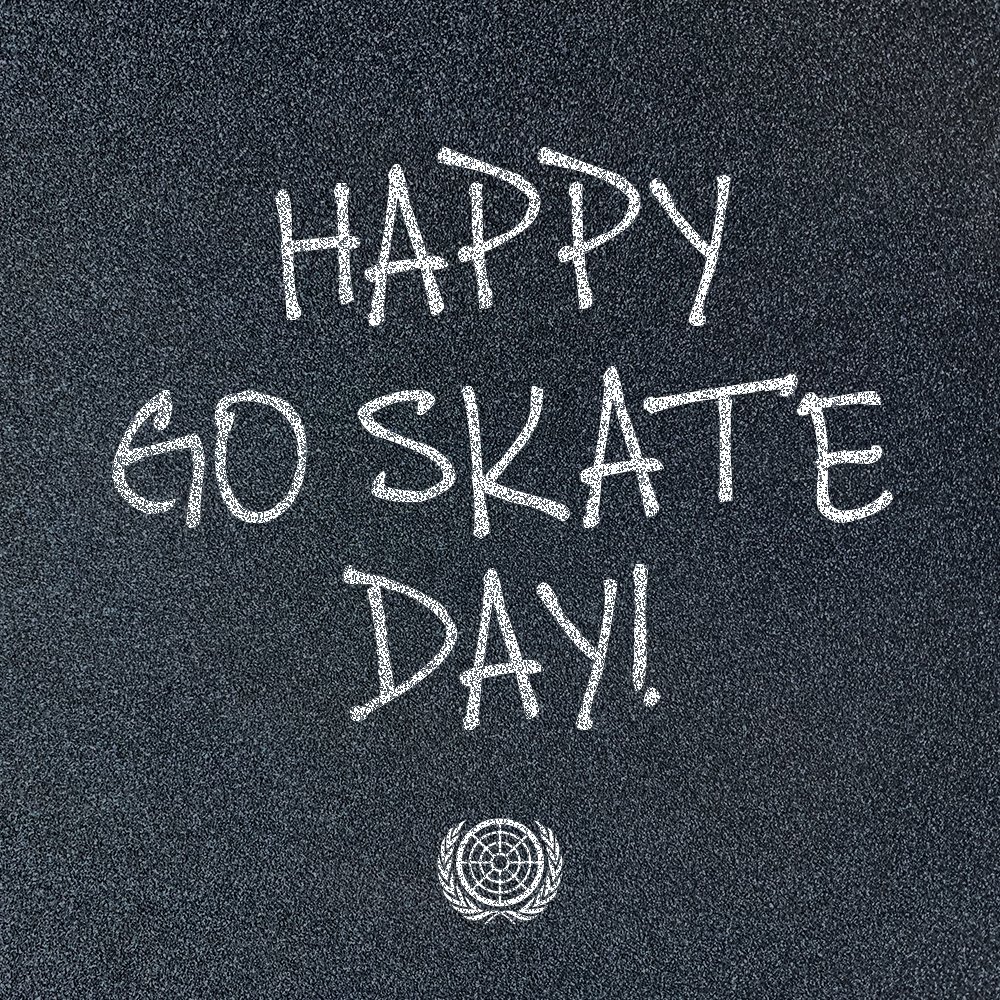HAPPY GO SKATEBOARDING DAY!!! Now, go outside and SKATE!