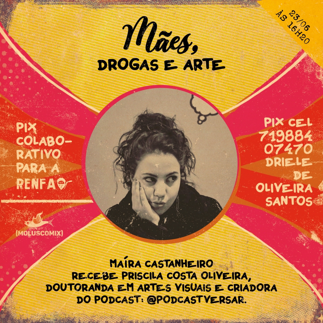 Mães, drogas e arte! São os temas das lives de Junho, todas as quartas, às 16h20 no perfil @diariodeumamaeconheira.

Neste  dia 02/06, Maíra Castanheiro recebe Priscila Costa Oliveira, mãeconheira, doutoranda em artes visuais e criadora do podcast: <a href="/podcastversar/">Podcast Versar</a>.