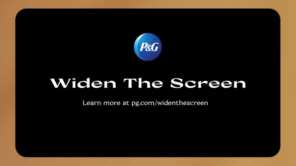 Widen The Screen  Procter & Gamble