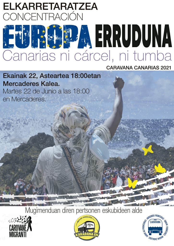 Mañana a las 18:00 concentración en Mercaderes.
EUROPA ERRUDUNA.
Canarias ni cárcel, ni tumba.
#InorEzDaIlegala 
#MugakZabalduz