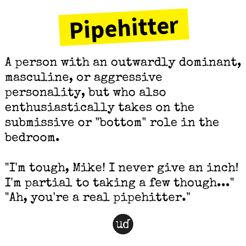 Urban Dictionary on X: Pipehitter -    / X